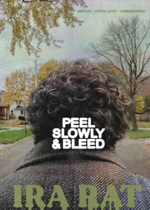 Peel Slowly and Bleed by Ira Rat